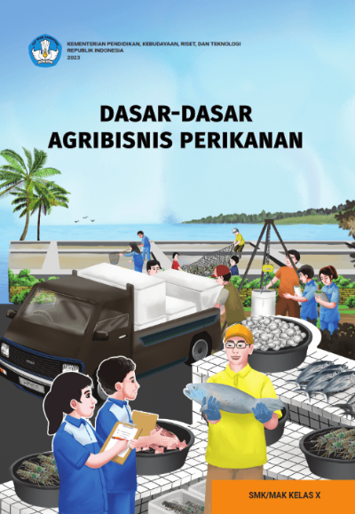 Dasar-Dasar Agribisnis Perikanan untuk SMK/MAK Kelas X