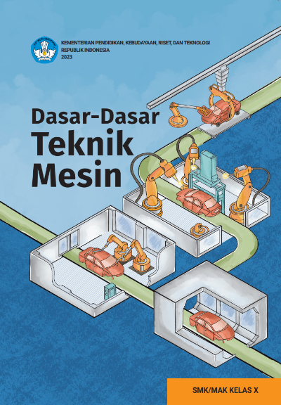 Dasar-Dasar Teknik Mesin untuk SMK/MAK Kelas X